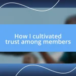 How I cultivated trust among members