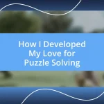 How I Developed My Love for Puzzle Solving