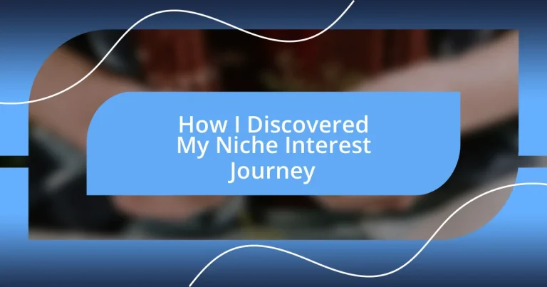 How I Discovered My Niche Interest Journey