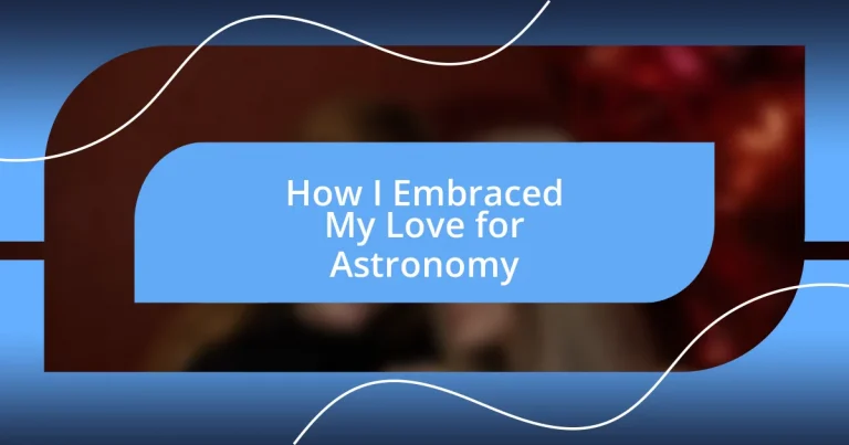 How I Embraced My Love for Astronomy