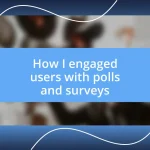 How I engaged users with polls and surveys