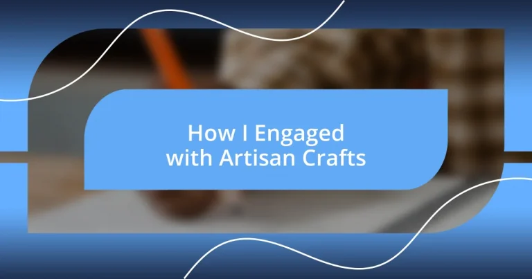 How I Engaged with Artisan Crafts