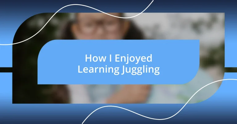 How I Enjoyed Learning Juggling