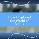 How I Explored the World of Anime