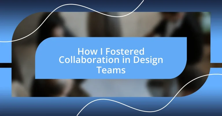 How I Fostered Collaboration in Design Teams