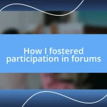 How I fostered participation in forums