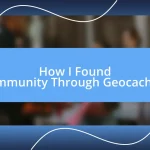 How I Found Community Through Geocaching