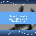 How I Handle Conflicts as a Moderator