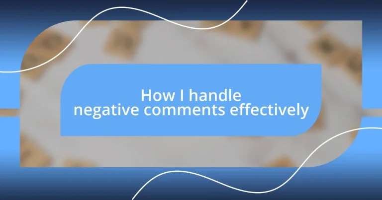 How I handle negative comments effectively