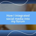 How I integrated social media into my forum