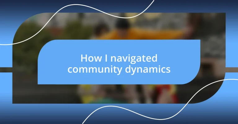 How I navigated community dynamics