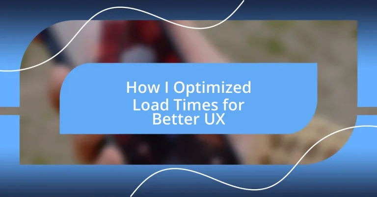 How I Optimized Load Times for Better UX