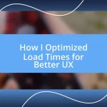 How I Optimized Load Times for Better UX