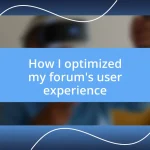 How I optimized my forum’s user experience