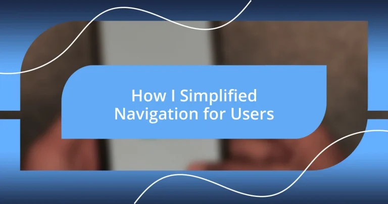 How I Simplified Navigation for Users