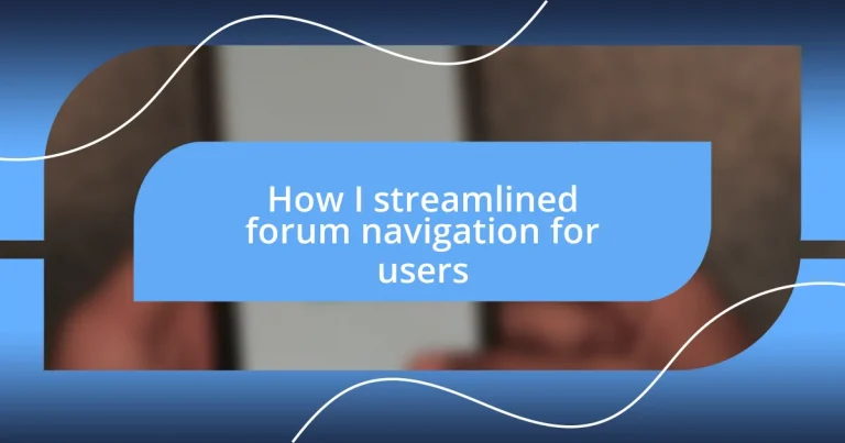 How I streamlined forum navigation for users