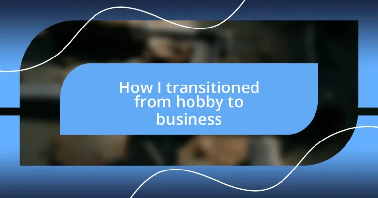 How I transitioned from hobby to business