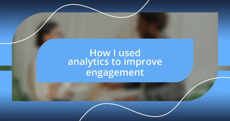 How I used analytics to improve engagement