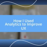 How I Used Analytics to Improve UX