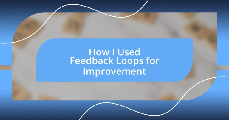 How I Used Feedback Loops for Improvement