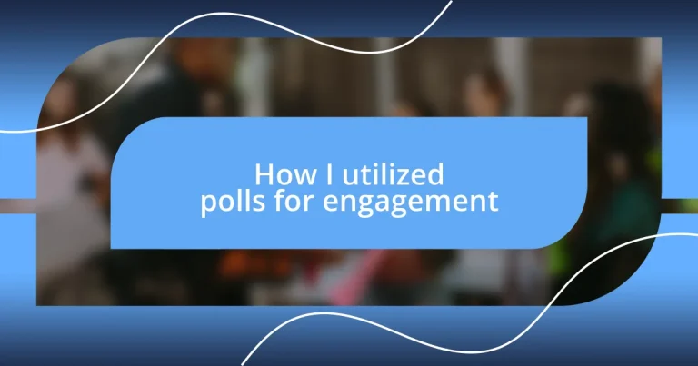 How I utilized polls for engagement