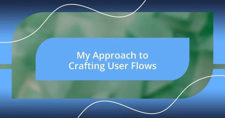 My Approach to Crafting User Flows