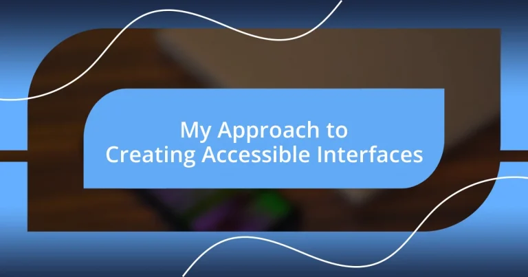 My Approach to Creating Accessible Interfaces