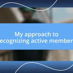 My approach to recognizing active members