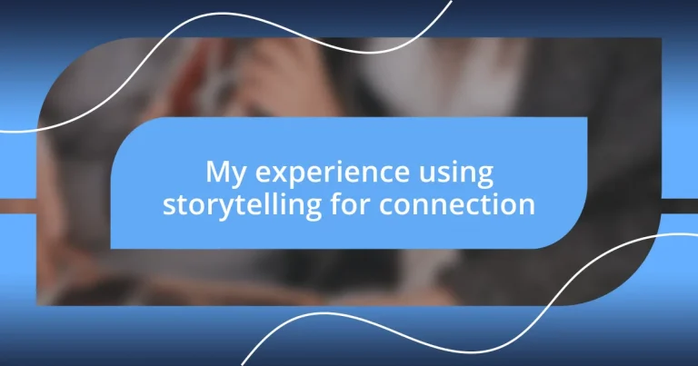 My experience using storytelling for connection