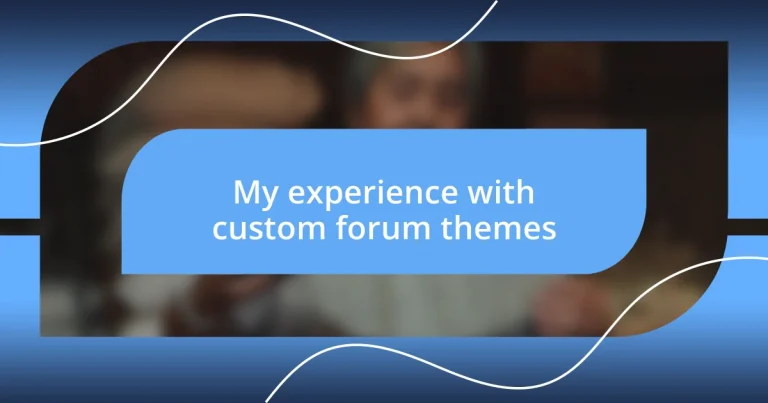 My experience with custom forum themes