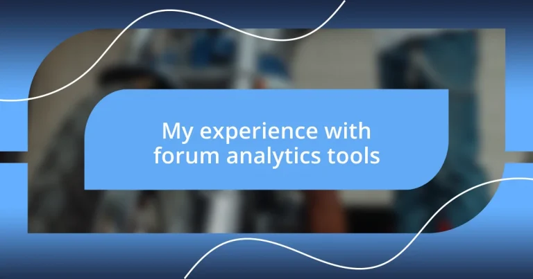 My experience with forum analytics tools