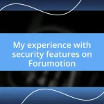 My experience with security features on Forumotion