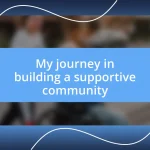 My journey in building a supportive community