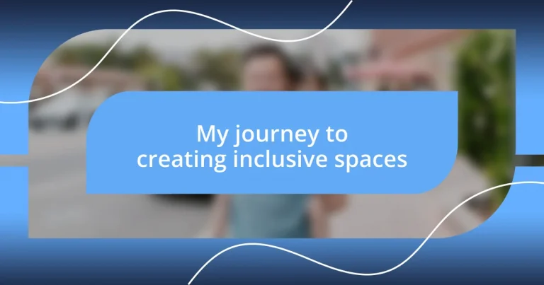 My journey to creating inclusive spaces