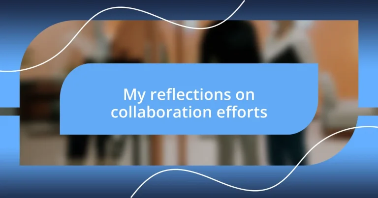 My reflections on collaboration efforts