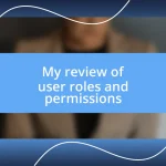 My review of user roles and permissions