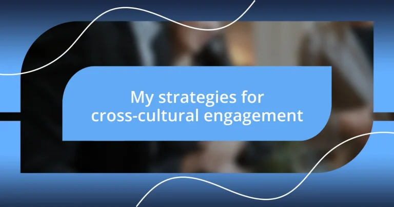 My strategies for cross-cultural engagement