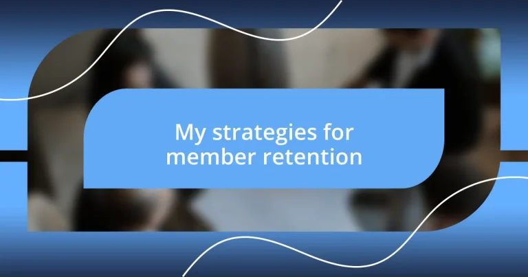 My strategies for member retention