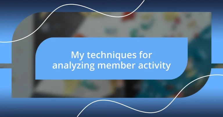 My techniques for analyzing member activity