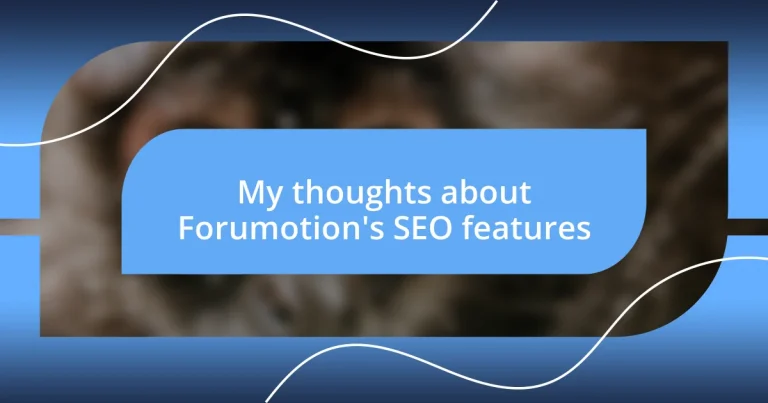 My thoughts about Forumotion’s SEO features