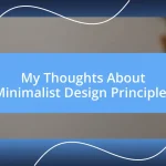 My Thoughts About Minimalist Design Principles