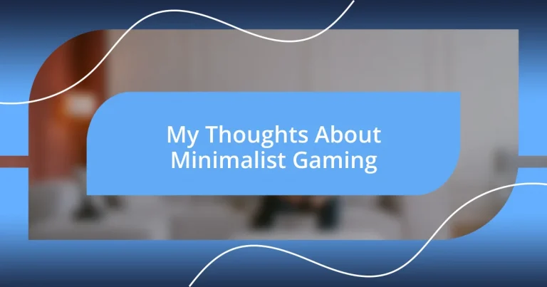 My Thoughts About Minimalist Gaming