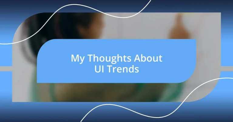 My Thoughts About UI Trends