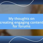 My thoughts on creating engaging content for forums