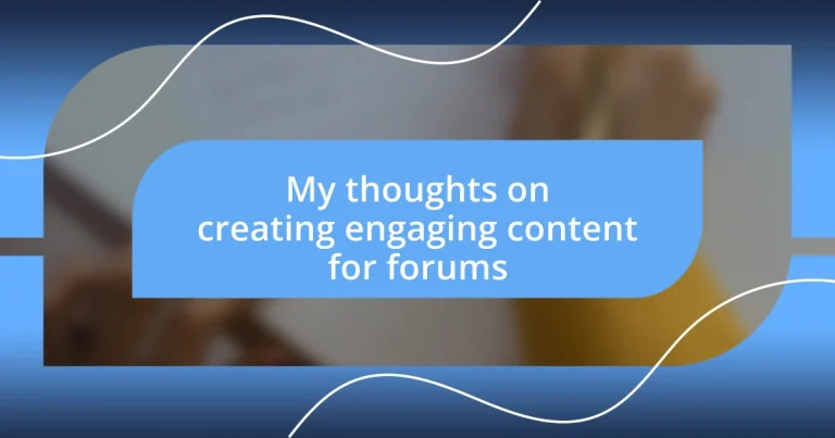 My thoughts on creating engaging content for forums