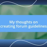 My thoughts on creating forum guidelines