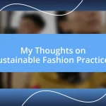 My Thoughts on Sustainable Fashion Practices