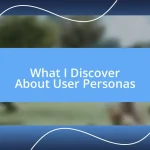 What I Discover About User Personas