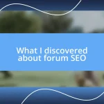 What I discovered about forum SEO