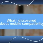 What I discovered about mobile compatibility